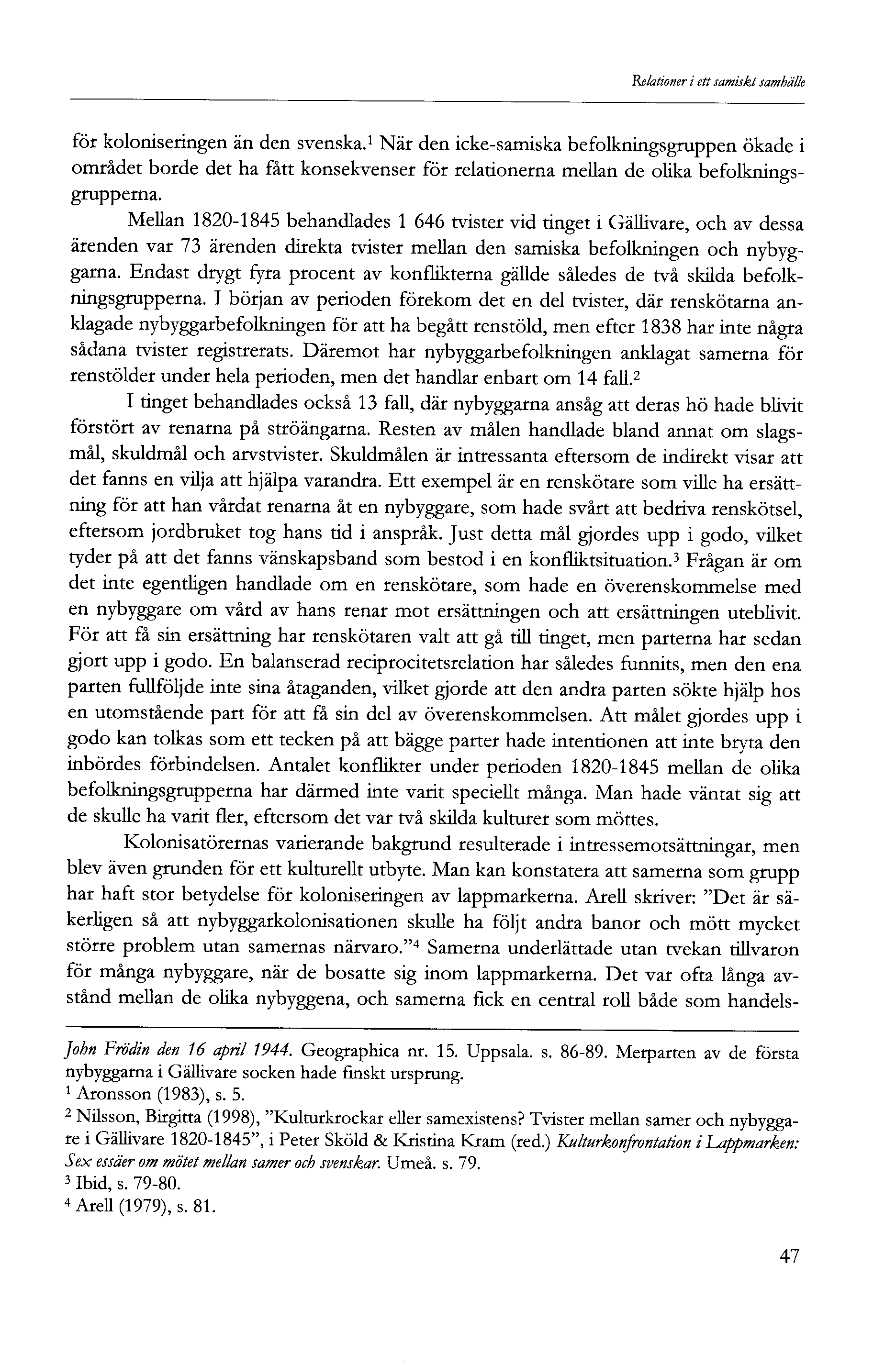 Relationer i ett samiskt samhälle för koloniseringen än den svenska.