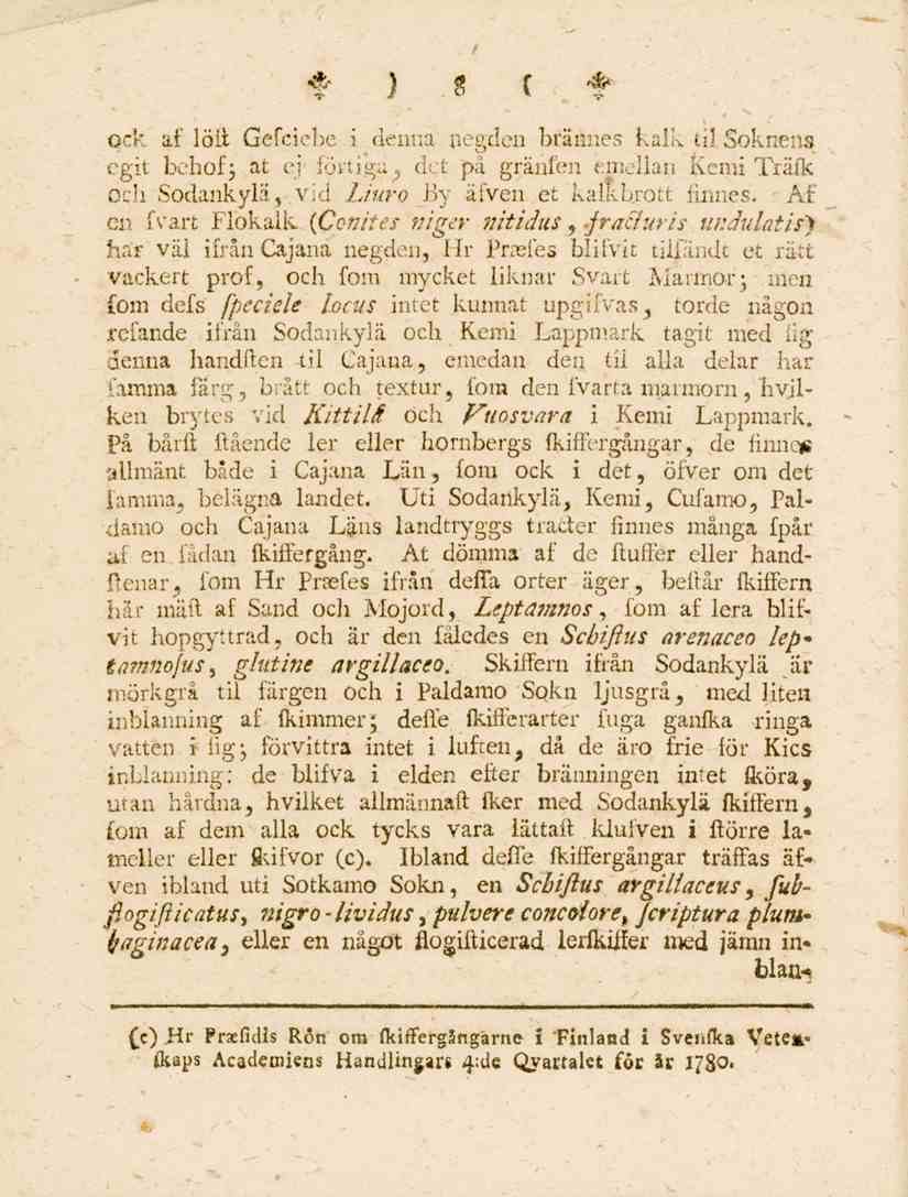 8 ock af löli Gefciebe i denna peg*den brännes kalk til Soknenq egit behofj at ej förtiga^ det på gräiifen emellan Kemi Txäfk Och Sodankylä, vid Liuro By äiven et kalkbrott finnes.