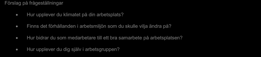 Finns det förhållanden i arbetsmiljön som du skulle vilja ändra på?