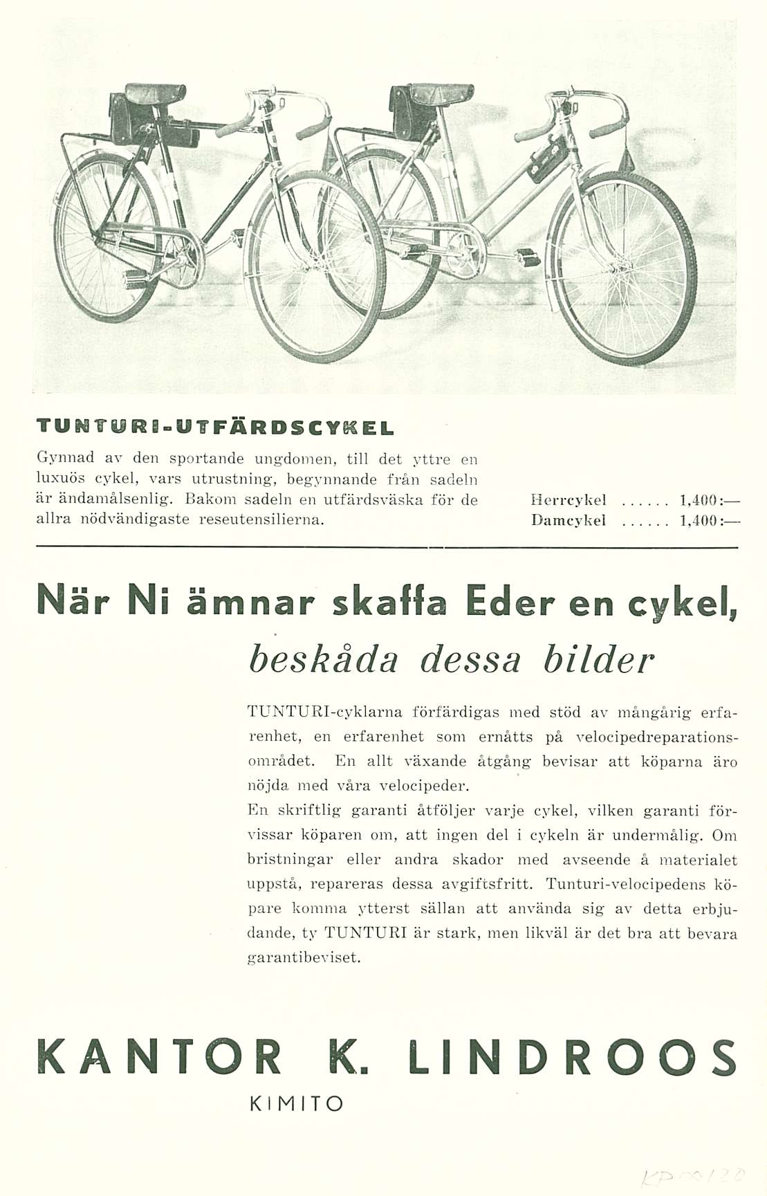 TUNTU Rl-UT FAR DSC YK EL Gynnad av den sportande ungdomen, tili det yttre en luxuös cykel, vars utrustning, begynnande frän sadeln är ändamälsenlig.