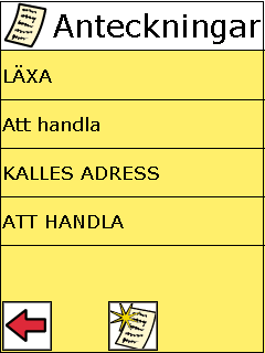 2 Använda Anteckningar När man väljer Anteckningar i Handimenyn visas följande vy: Första gången man kommer till Anteckningar är det tomt, dvs det finns inga anteckningar. Se den vänstra vyn.