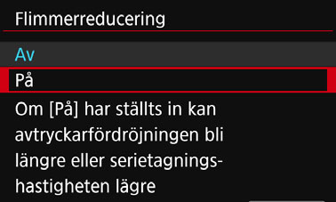 Med flimmerreducering identifierar kameran ljuskällans blinkningsfrekvens och tar bilden när flimret ger minst effekt på exponeringen eller färgen. 1 Välj [Flimmerreducering.].