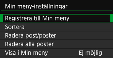 3 Min meny-inställningar Registrera önskade poster. Välj post och tryck sedan på <0>. I bekräftelsedialogrutan väljer du [OK] och trycker på <0> för att registrera posten.