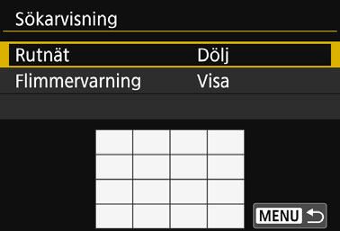 lvisa rutnätet Du kan visa ett rutnät i sökaren som hjälp för att kontrollera kamerans lutning eller när du komponerar