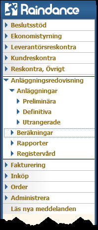 2 Anläggningsregistret 2.1 Huvudmeny Alla visningsbilder kommer från den fristående Java-klienten. Anläggningsregistret kan du också komma åt via Avanceratfliken i Raindanceportalen.