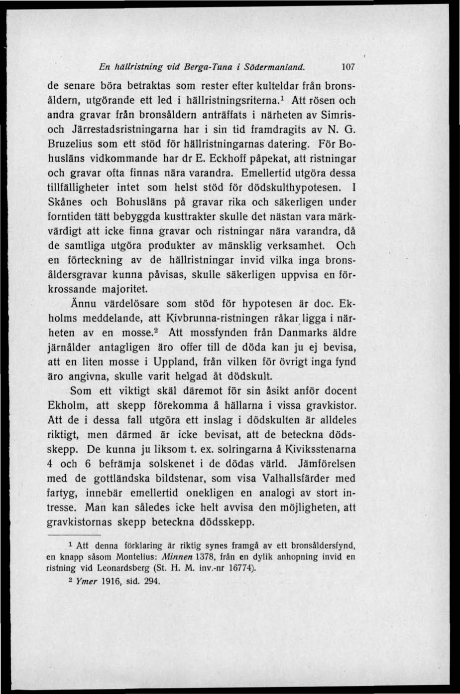 En hällristning vid Berga-Tuna i Södermanland. 107 de senare böra betraktas som rester efter kulteldar från bronsåldern, utgörande ett led i hällristningsriterna.