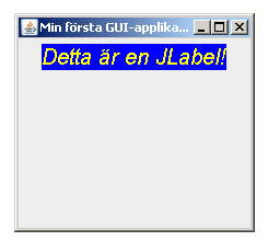 Kap 4 : Sid 7 Övning: Ändra etikettens utseende I klassen KnappFrame, skriv in dessa satser i konstruktorn, lämpligen på raden direkt efter att lbl skapats: Provkör! lbl.setfont(new Font("Arial",Font.