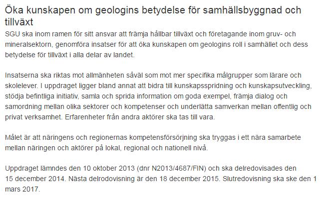 Kommentar: Har ändrat inriktning något under projektets gång. Branschen mycket nöja med bl a Geologisk.