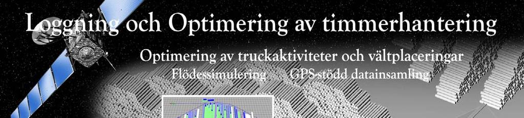 Projekten Loggning och optimering av timmerlager Transporter, inmätning och lagring av timmer är