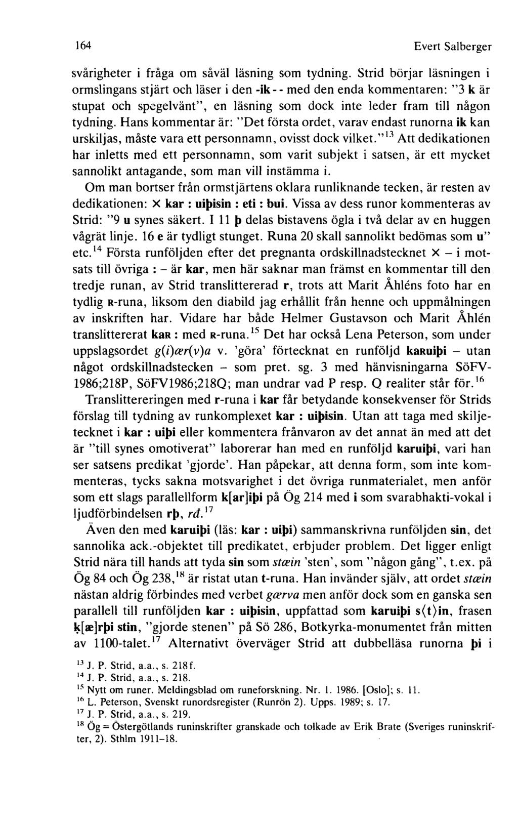164 Evert Salberger svårigheter i fråga om såväl läsning som tydning.