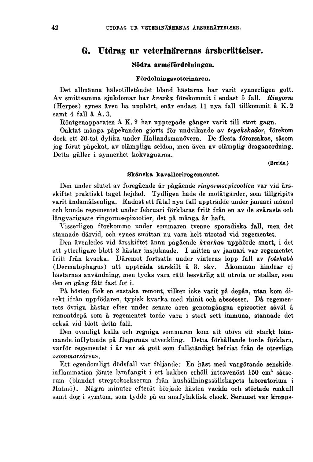 42 UTDRAG UR VETERINÄRERNAS ÅRSBERÄTTELSER. G. Utdrag ur veterinärernas årsberättelser. Södra arméfördelningen. Fördelningsveterinären.