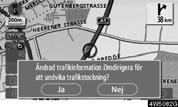 AVANCERADE FUNKTIONER 1 RDS-TMC-symbol Symbolerna visas på kartan. Om du vill visa information trycker du på motsvarande symbol på skärmen.