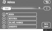 SÖKA RESMÅL (a) Skriva in ett gatunamn 1. Skriv in gatunamnet. 3. Välj eller skriv in önskad ort.