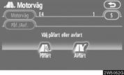 Resmål. Var noga med att använda motorvägens fullständiga namn när du anger resmålet. 5.