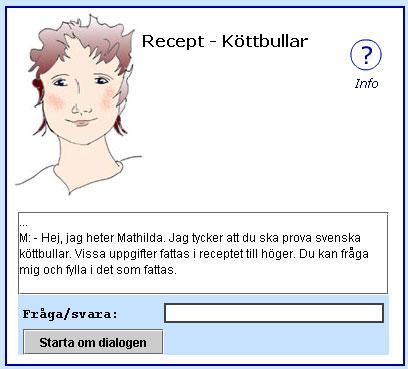 Startsidan där man kan välja vilket stödspråk man önskar samt läsa om uppgifterna. Fig. 16 : Startsidan Infoknapp Java applet där dialogen förs med text-till-text.