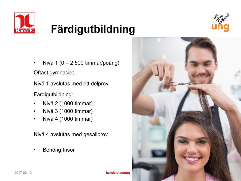 Utbildningstiden delas in i fyra nivåer: Nivå 1 är grundutbildning och nivå 2-4 färdigutbildning. Nivå 1 är på 1500-2500 timmar och genomförs oftast på gymnasiet.