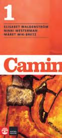 För både grupper & självstudier Inspirerar eleven Gratis webbövningar (Caminando 1 4) Interaktiv bok Plus Gy2011 Fem allt-i-ett-böcker Caminando omfattar fem allt i ett böcker för Spanska 1 5.