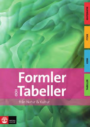 NATURKUNSKAP & KEMI FÖR GYMNASIAL UTBILDNING Formelsamlingarnas formelsamling Andra upplagan av den populära formelsamlingen Formler och Tabeller är i fyrfärg med pedagogiska illustrationer och