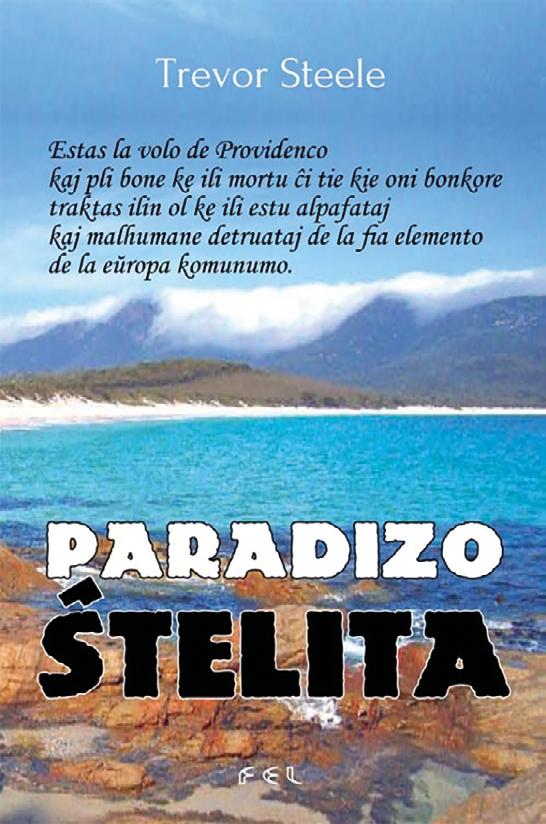 Novaĵoj de libroservo de SLEA Libroj Paradizo ŝtelita - Trevor Steele Originala romano okupiĝanta pri la sorto de la lastaj aborigenoj sur la aŭstralia insulo Tasmanio.