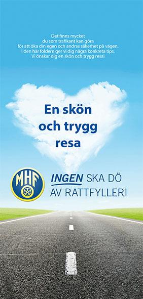 A5-6 sid 1000 - En skön och trygg resa Foldern tar upp ämnena rattfylleri, trötthet, trafikfarliga mediciner och distraktion.