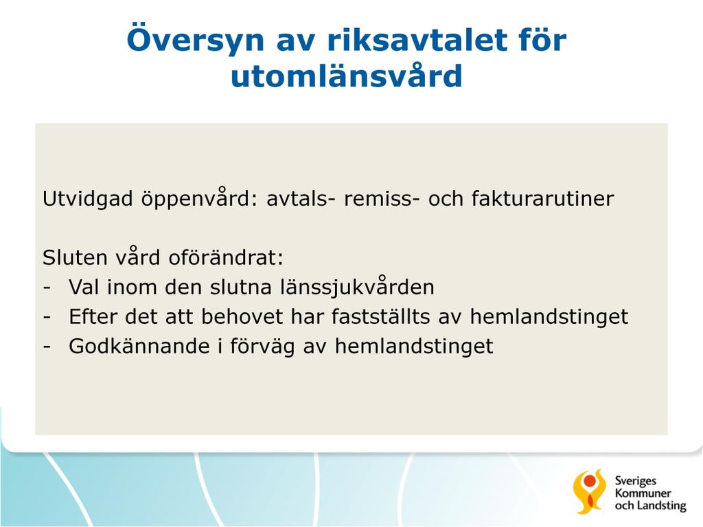 Nytt riksavtal: Förslag ute på remiss bland huvudmännen/landstingen med svar till SKL senast den 1 juli. Beredning och beslut av SKL:s politik sept/okt.