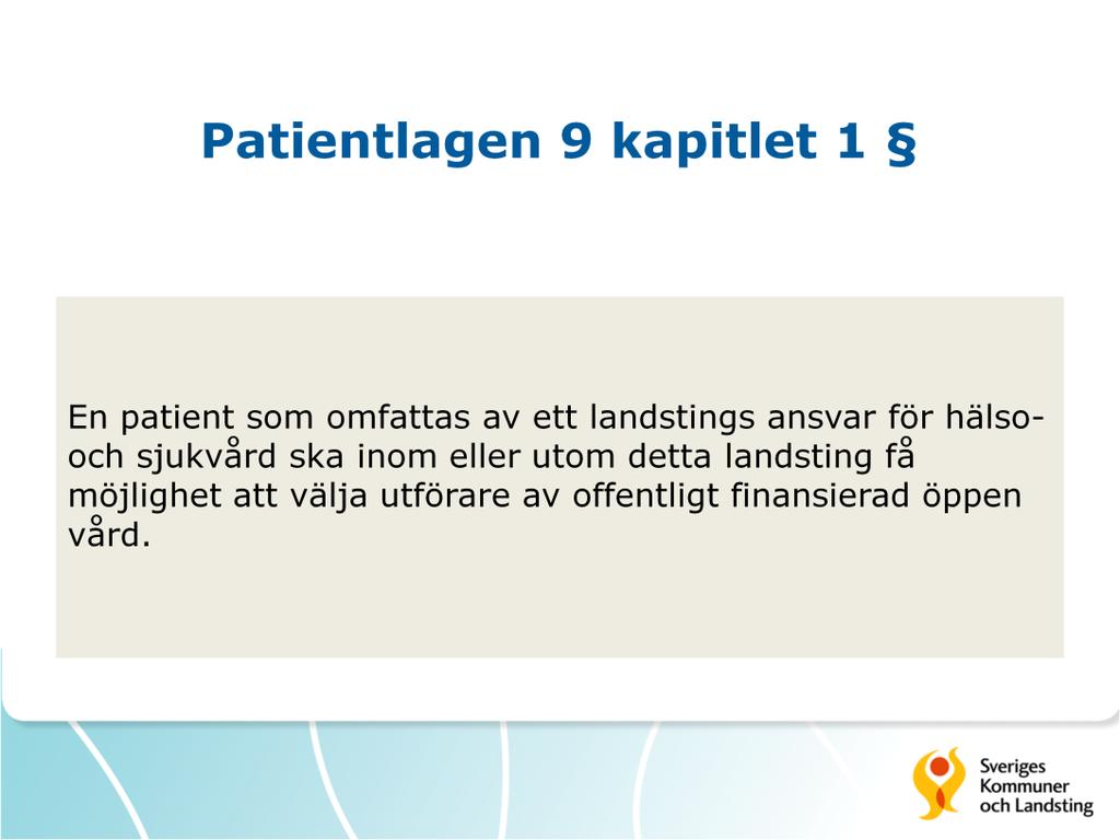 Den centrala paragrafen i patientlagen.