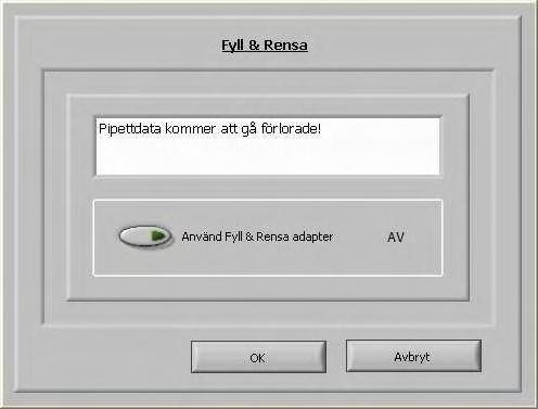 Underhåll Starta fyll- och rengöringsrutinen: 1. Välj knappen OK. 2. Adaptern kommer att transporteras till nålpositionen. 3.