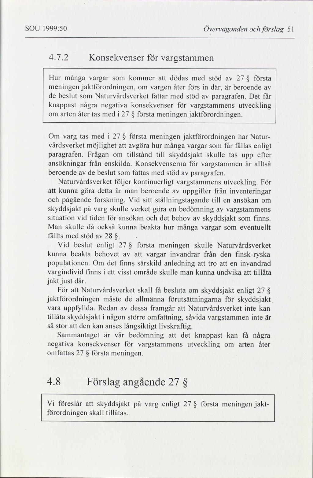 SOU 1999:50 Överväganden och förslag 5l 4.7.