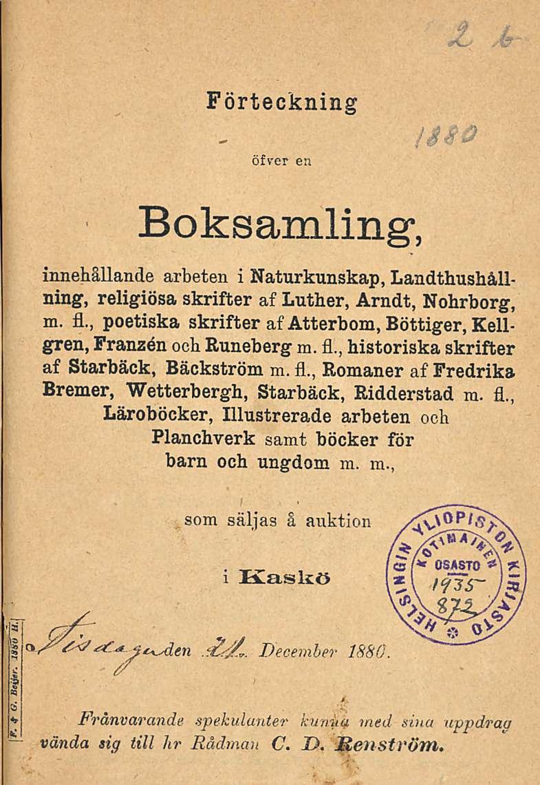 Förteckning öfvcr en Boksamling*, innehällande arbeten i Naturkunskap, Landthushållning, religiösa skrifter af Luther, Arndt, Nohrborg, m. fl.