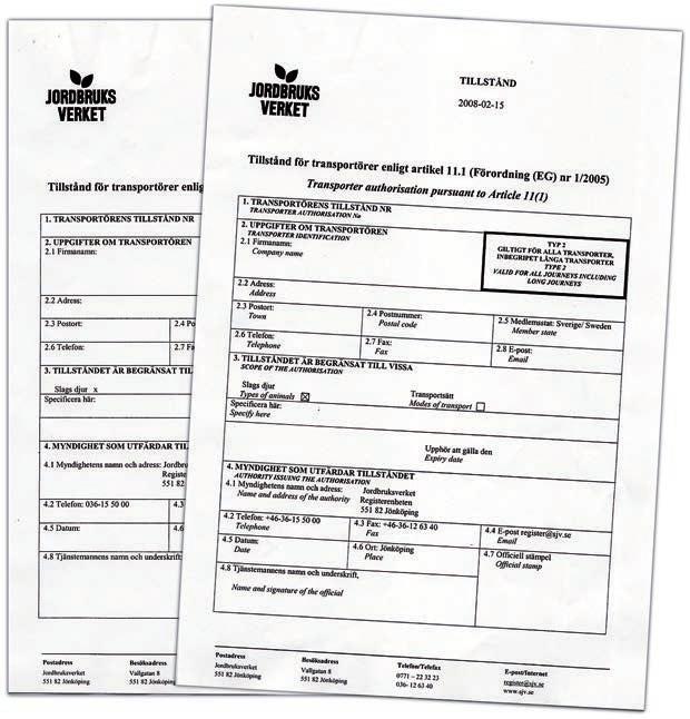 2.3 Transportföretaget En transportör är en fysisk eller juridisk person som transporterar djur för egen eller annans räkning.