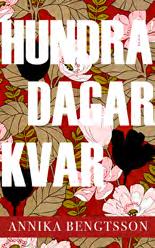 Lördag 8 april kl. 14.30 Boksläpp med Annika Bengtsson Hundra dagar kvar (Grim) Eva drömmer om att gifta sig och få barn.