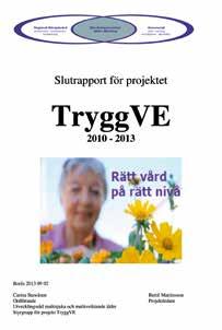 Projektets resultat TryggVE-modellen upplevs relevant av personalen. Fungerande vårdplanering är central vid informationsöverföring mellan vårdgivare.