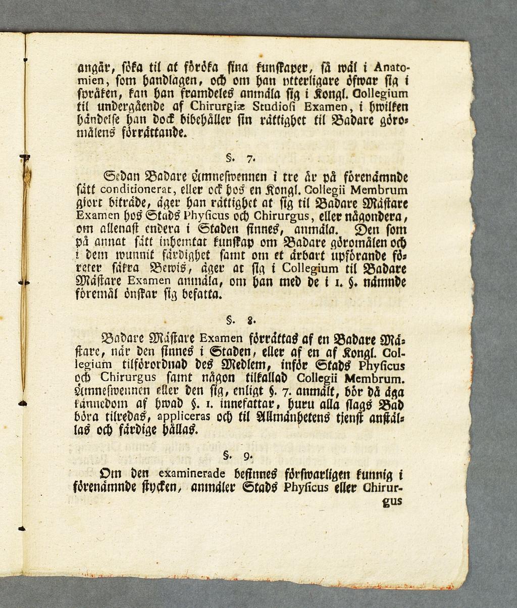 angär, söka til at föröka fina kunskaper, sä wa'l i änatom ien, som handlagen, och om han ntterligare öfwar stg l soräken, kan han framdeles anmala sig i Kongl.