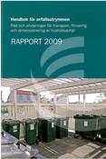 Läs mer: Renhållningsordning och Avfallsplan Läs mer: Handbok för avfallsutrymmen A2020 Avfallsplan för Göteborgsregionen Göteborgsregionens kommunalförbund september 2010 Läs mer: A2020- Avfallsplan