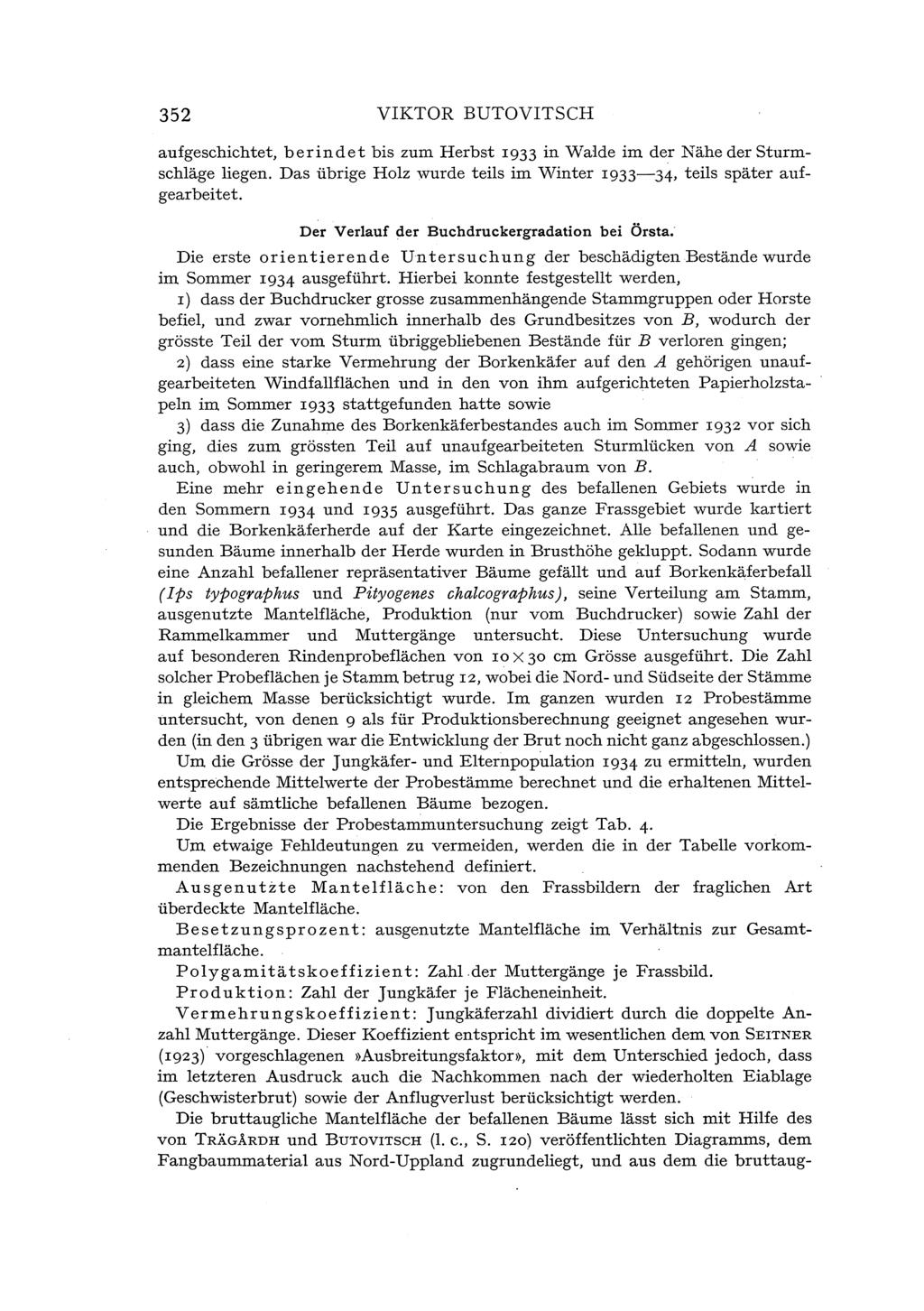 352 VIKTOR BUTOVITSCH aufgeschichtet, berindet bis zum Herbst 1933 in Wade im der Nähe der Sturmschäge iegen. Das iibrige Hoz wurde teis im Winter 1933-34, teis später aufgearbeitet.