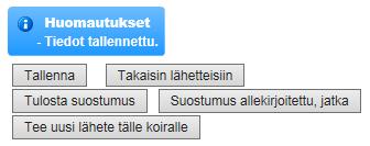 30.9.2016 19(25) Du kan fortsätta på remissen efter att hundägaren undertecknat samtycket och efter att du antecknat detta i systemet genom att klicka på Suostumus allekirjoitettu, jatka (Samtycket