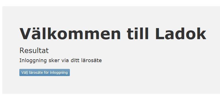 Logga in Använd webbläsarna Mozilla Firefox eller Crome. Gå till adressen https://www.resultat.ladok.se/ och välj Umeå Universitet som lärosäte.