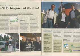 Media Biogas Östs pressmeddelanden och övriga mediasatsningar har resulterat i flera större reportage och en uppsjö av mindre artiklar och notiser, bland annat på DN:s Allt om motor.