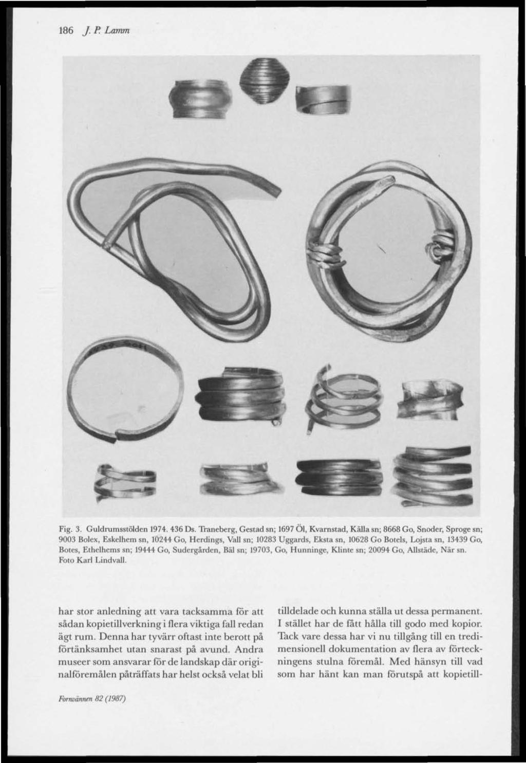 186 J. P. Lamm Fig. 3. Guldrumsstölden 1974. 436 Ds.