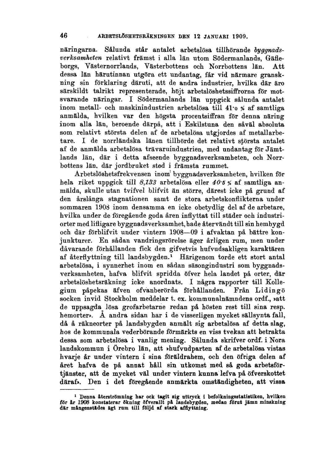 46 ARBETSLÖSHETSRÄKNINGEN DEN 12 JANUARI 1909. näringarna.