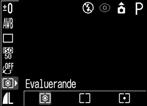 Fotografera Avancerade funktioner 1 Välj * (Evaluerande) på menyn FUNC. Se Välja menyer och inställningar (s. 65). * Den aktuella inställningen visas. 2 Välj ett ljusmätningsläge med hjälp av eller.