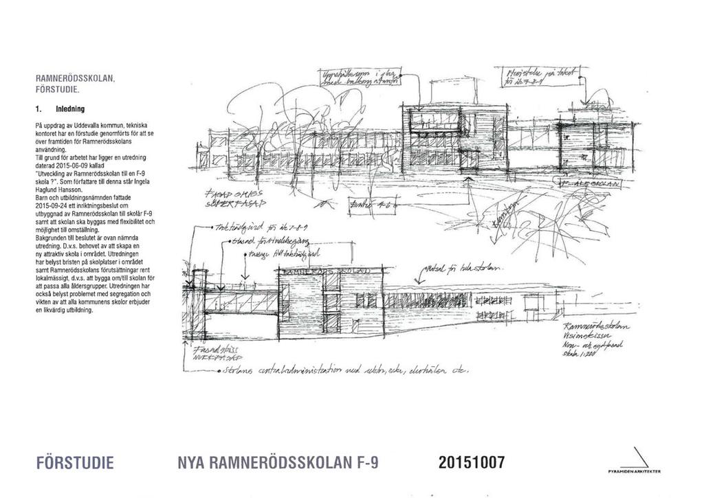RAMNERÖDSSKOLAN, FÖRSTUDIE. 1. Inledning På uppdrag av Uddevalla kommun, tekniska kontoret har en förstudie genomförts för att se över framtiden för Ramnerödsskolans användning.
