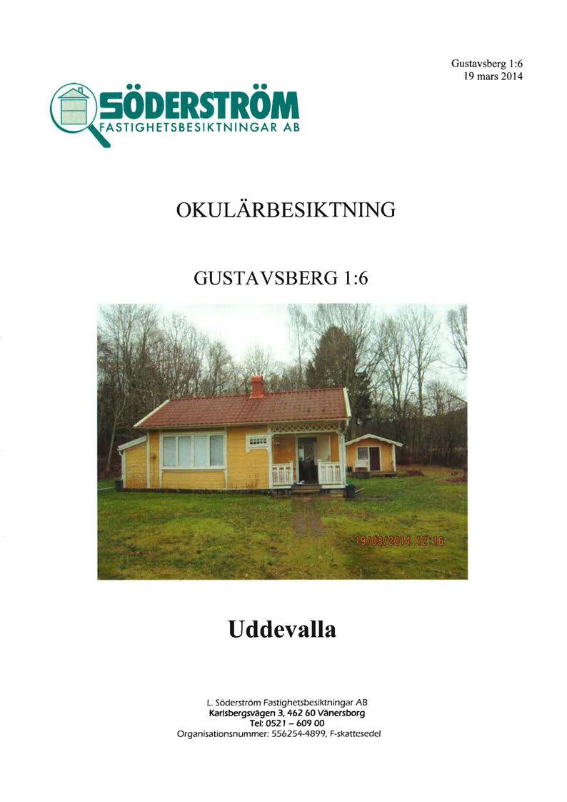ROM FASTIGH ETSBESI KTN l NGAR AB Gustavsberg l :6 19mars2014 OKULÄRBESIKTNING GUSTAVSBERG 1:6 Uddevalla L.
