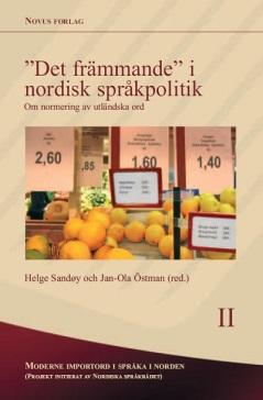 Moderne importord i språka i Norden Titel: Forfatter: Kilde: URL: Finlandssvensk språknormering Leila Mattfolk, Åsa Mickwitz & Jan-Ola Östman Moderne importord i språka i Norden II.