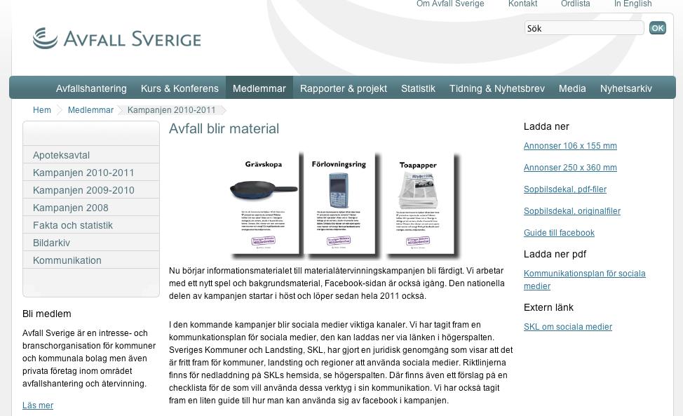 MATERIAL FRITT ATT ANVÄNDA Via medlemssidorna Annonser, dekaler m m Filmer + ramavtal Spel Kampanjsida på Internet/ Facebook www.facebook.com/sveriges.storsta.