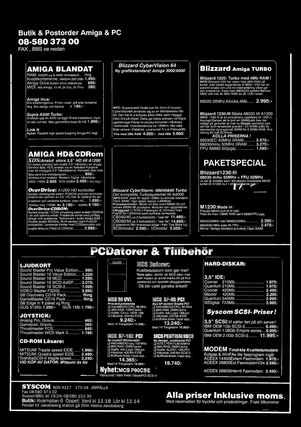 XD S ansluts via en flatkabel.fungerar med de inbyggda 2.5" hårddiskarna. Komplett sats med låda sam t bra installprogram...895:- Körklara med snabba W estern Digital hårddiskar: XDS-170Mb 2.