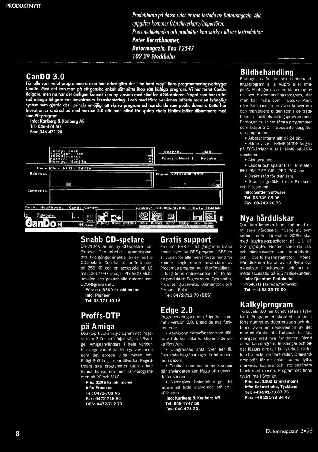 I och med förra versionen införde man ett krångligt system som gjorde det i princip omöjligt att skriva program och sprida de som public domain. Detta har Inovatronics ändrad på med version 3.