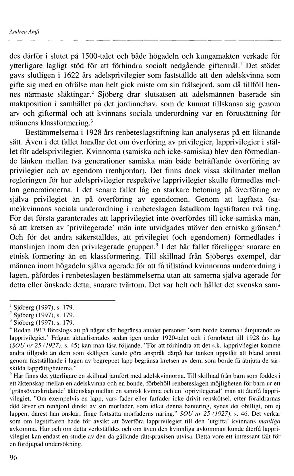 Andrea Amft des därför i slutet på 500-talet och både högadeln och kungamakten verkade för ytterligare lagligt stöd för att förhindra socialt nedgående giftermål.