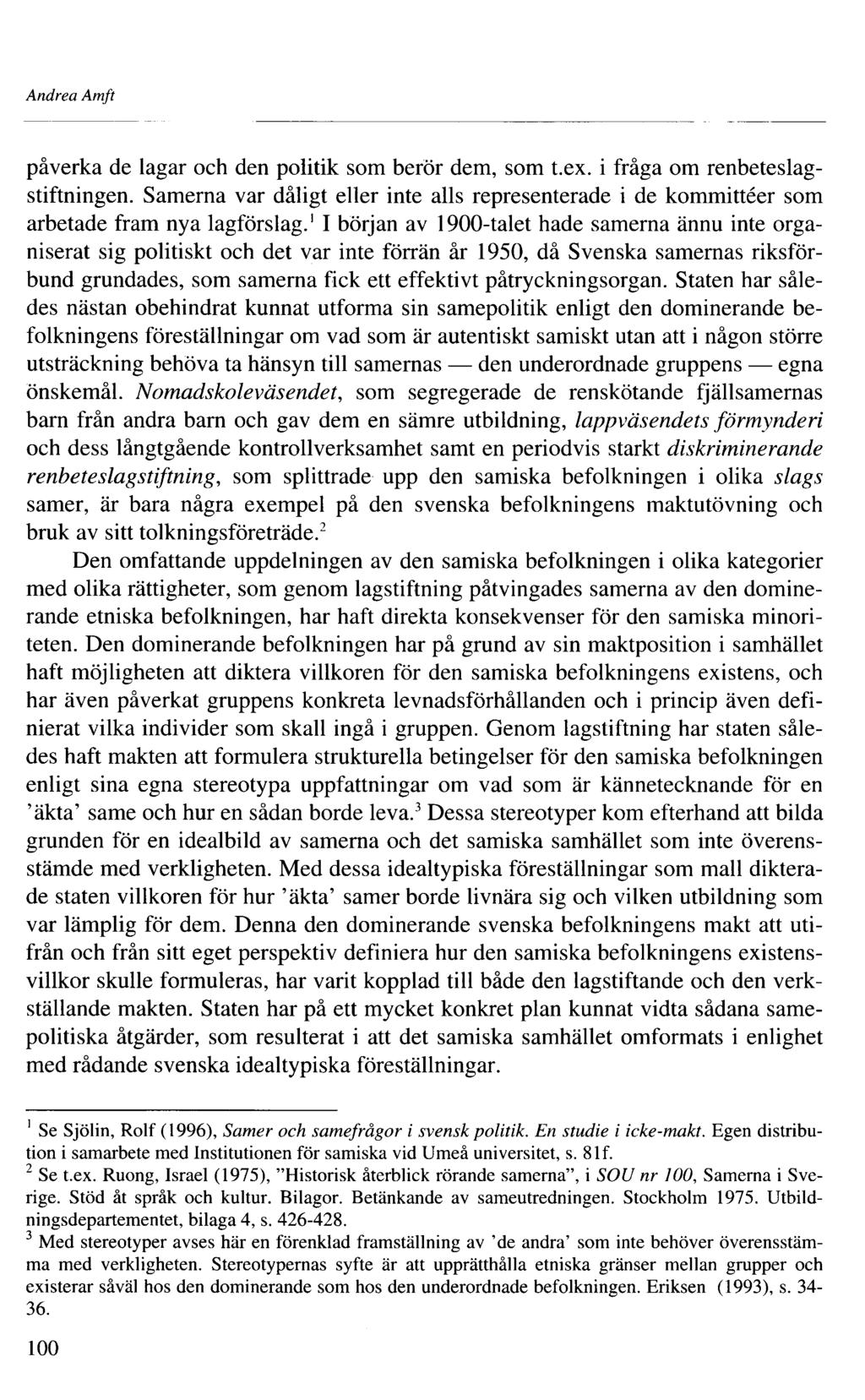 Andrea Amft påverka de lagar och den politik som berör dem, som t.ex. i fråga om renbeteslagstiftningen.