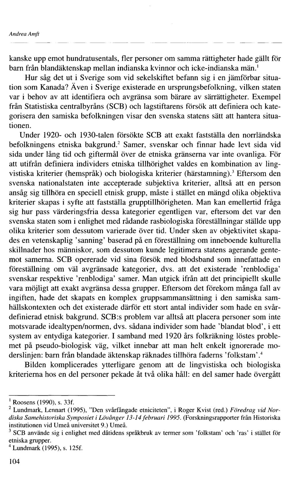 Andrea Amft kanske upp emot hundratusentals, fler personer om samma rättigheter hade gällt för barn från blandäktenskap mellan indianska kvinnor och icke-indianska män.